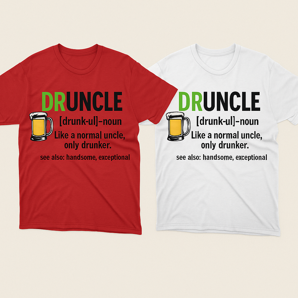 Holiday Druncle T-Shirt – Like a Normal Uncle, Only Drunker - Artful Impressions